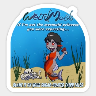 Weirdmaids - NOT your mermaid princess Sticker